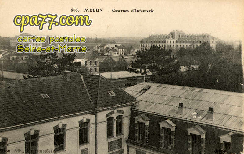 Melun (Seine-et-Marne) - Casernes d&rsquo;Infanterie