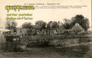 Montceaux Lès Provins (Seine-et-Marne) - L&rsquo;Invasion allemande – septembre 1914 – La Ferme de Villebion, incendiée par les allemands