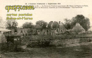 Montceaux Lès Provins (Seine-et-Marne) - L&rsquo;Invasion allemande – Septembre 1914 – La Ferme de Villebion, incendiée par le bombardement – Vue d&rsquo;ensemble