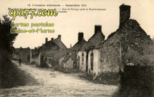 Montceaux Lès Provins (Seine-et-Marne) - L&rsquo;Invasion allemande – Septembre 1914 – Rue de Brangy après le bombardement – Maisons incendiées
