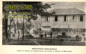 Montévrain (Seine-et-Marne) - Colonie de Vacances du Syndicat générale des ouvriers et employés du Métropolitain