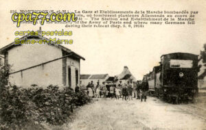 Monthyon (Seine-et-Marne) - La Gare et Etablissements de la Marche bombardés par l’artillerie de l’Armée de Paris, où tombèrent plusieurs Allemands au cours de leur retraite (5 et 6 sept. 1914)