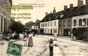 Montigny Lencoup (Seine-et-Marne) - Rue au Beurre et Place du Marché
