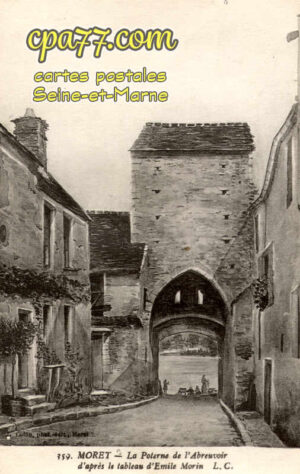 Moret Sur Loing (Seine-et-Marne) - La Poterne de l&rsquo;Abreuvoir d&rsquo;après le tableau d&rsquo;Emile Morin