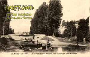 Moret Sur Loing (Seine-et-Marne) - Le Pont et l&rsquo;Ecluse du Canal vers la route de Saint-Mammès