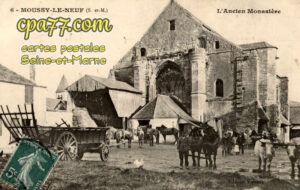 Moussy Le Neuf (Seine-et-Marne) - L&rsquo;Ancien Monastère