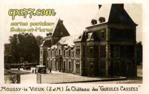 Moussy Le Vieux (Seine-et-Marne) - Le Château des  » Gueules Cassées « 