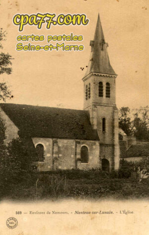 Nanteau Sur Lunain (Seine-et-Marne) - Environs de Nemours – L&rsquo;Eglise