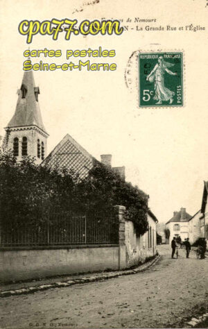 Nanteau Sur Lunain (Seine-et-Marne) - Environs de Nemours – La Grande Rue et l&rsquo;Eglise