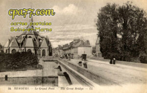 Nemours (Seine-et-Marne) - Le Grand Pont – The Great Bridge