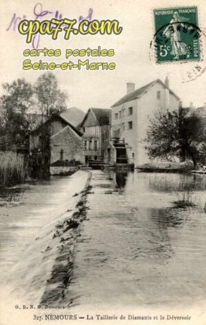 Nemours (Seine-et-Marne) - La Taillerie de Diamants et le Déversoir