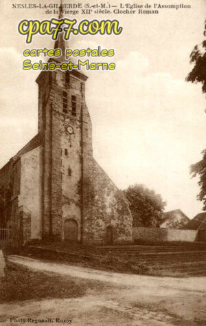 Nesles La Gilberde (Seine-et-Marne) - L&rsquo;Eglise de l&rsquo;Assomption de la Vierge XIIe siècle. Clocher Roman
