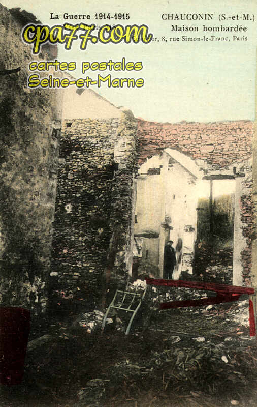 Chauconin Neufmontiers (Seine-et-Marne) - La Guerre 1914-1915 – Maison bombardée