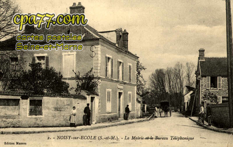 Noisy Sur École (Seine-et-Marne) - La Mairie et le Bureau Téléphonique