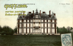 Ocquerre (Seine-et-Marne) - Château de la Trousse près Lisy-sur-Ourcq