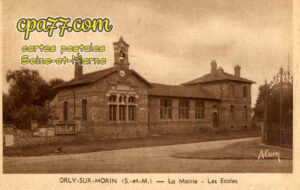 Orly Sur Morin (Seine-et-Marne) - La Mairie – Les Ecoles