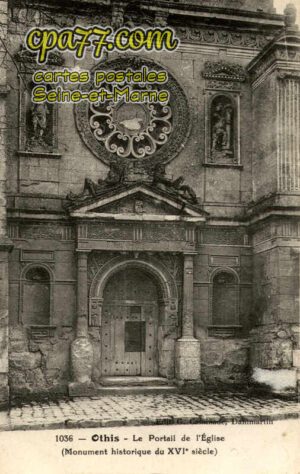 Othis (Seine-et-Marne) - Le Portail de l&rsquo;Eglise (XVIe siècle)