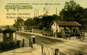 Ozoir La Ferrière (Seine-et-Marne) - La Gare et le passage à niveau