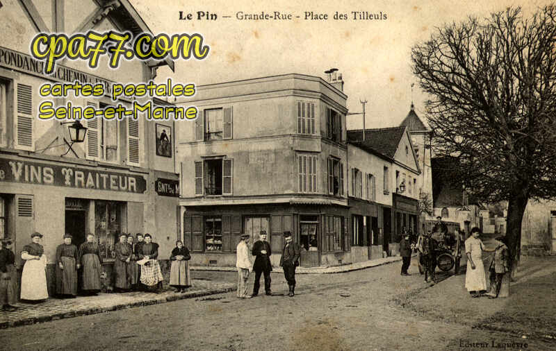 Le Pin (Seine-et-Marne) - Grande-Rue – Place des Tilleuls