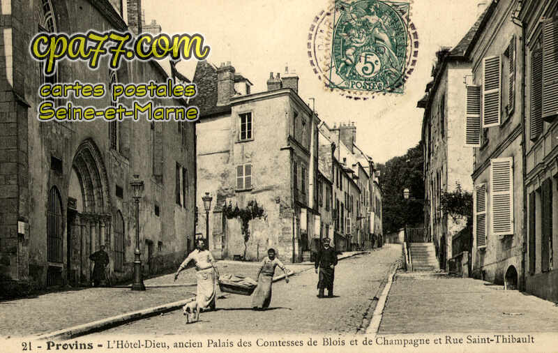 Provins (Seine-et-Marne) - L&rsquo;Hôtel-Dieu, ancien Palais des Comtesses de Blois et de Champagne et Rue Saint-Thibault