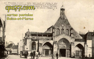 Provins (Seine-et-Marne) - Eglise Saint-Ayoul (XIe siècle) , le plus ancien monument de la Ville-Basse, l’ornementation du Portail principal rappelle celle des plus belles Cathédrales de France.