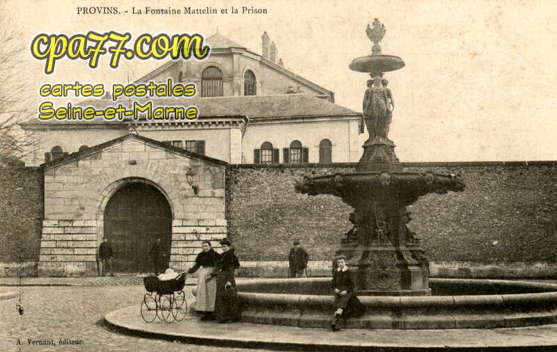 Provins (Seine-et-Marne) - La Fontaine Mattelin et la Prison
