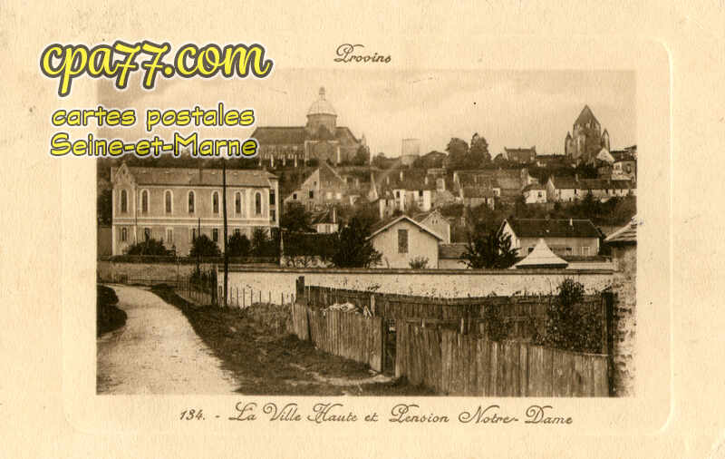 Provins (Seine-et-Marne) - La Ville Haute et Pension Notre-Dame