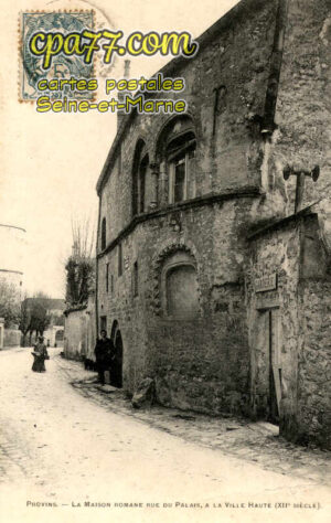 Provins (Seine-et-Marne) - La Maison Romane rue du Palais, à la Ville Haute (XIIe siècle)