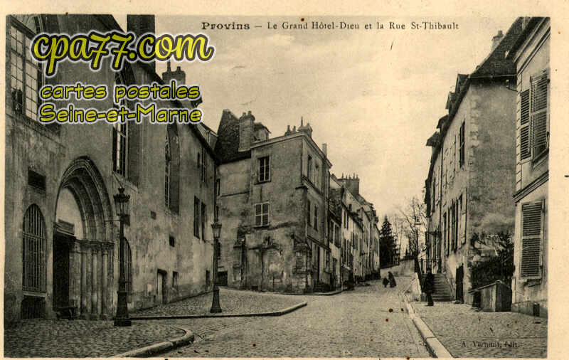 Provins (Seine-et-Marne) - Le Grand Hôtel – Dieu et la rue St-Thibault