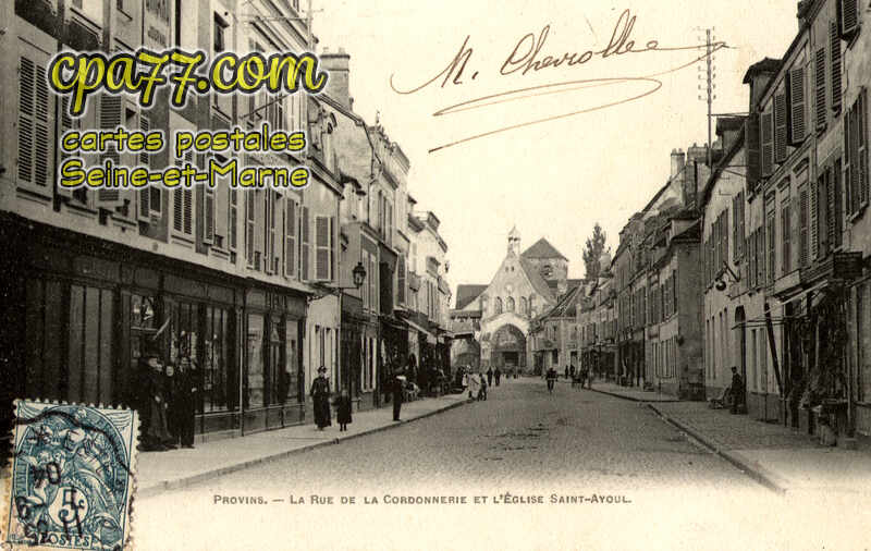 Provins (Seine-et-Marne) - La Rue de la Cordonnerie et l&rsquo;Eglise Saint-Ayoul