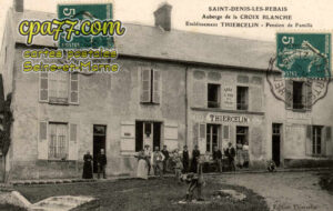 Rebais (Seine-et-Marne) - Auberge de la Croix Blanche – Etablissement Thiercelin – Pension de Famille