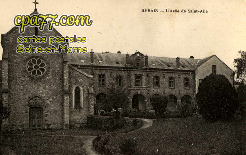 Rebais (Seine-et-Marne) - L&rsquo;Asile de Saint-Aile
