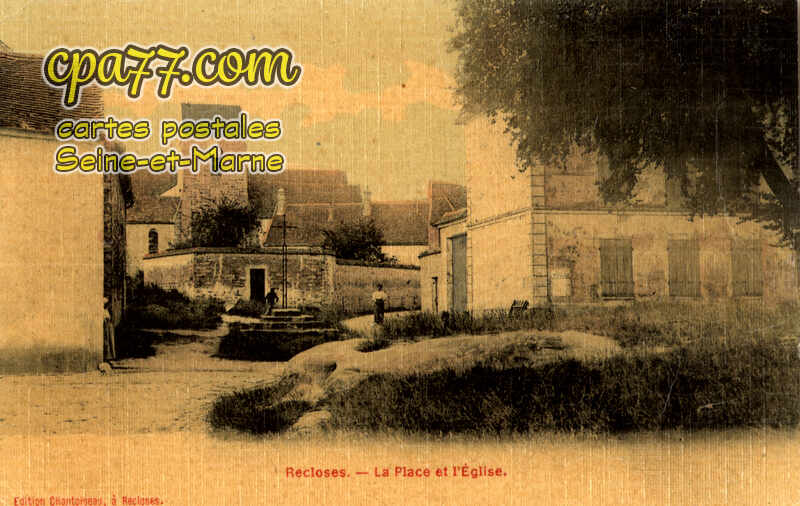 Recloses (Seine-et-Marne) - La Place et l&rsquo;Eglise