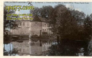 St Barthélémy (Seine-et-Marne) - La Ferté-Gaucher – Ses Environs – Château de Villiers-les-Maillets et l&rsquo;Etang (Façade Nord)
