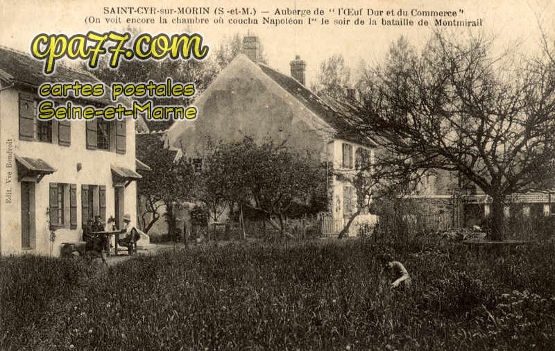 St Cyr Sur Morin (Seine-et-Marne) - Auberge de « L&rsquo;Œuf Dur et du Commerce » (On voit encore la chambre où coucha Napoléon 1er le soir de la bataille de Montmirail)