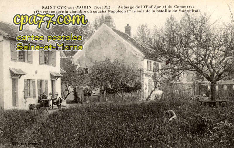 St Cyr Sur Morin (Seine-et-Marne) - Auberge de l&rsquo;Œuf dur et du Commerce. (On voit encore la chambre où coucha Napoléon 1er le soir de la bataille de Montmirail)
