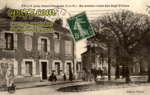 St Fargeau Ponthierry (Seine-et-Marne) - Tilly près Saint-Fargeau (S.-et-M.) – Au rendez-vous des Sept Frères