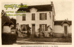 St Germain Sous Doué (Seine-et-Marne) - La Mairie