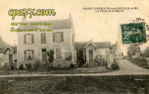 St Germain Sous Doué (Seine-et-Marne) - La Place de la Mairie