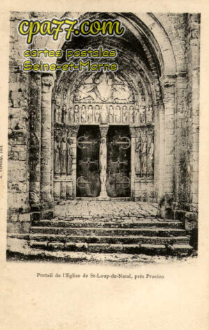 St Loup De Naud (Seine-et-Marne) - Portail de l&rsquo;Eglise de St-Loup-de-Naud, près Provins