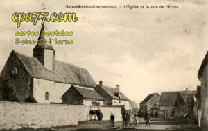 St Martin Chennetron (Seine-et-Marne) - L&rsquo;Eglise et la rue de l&rsquo;Ecole