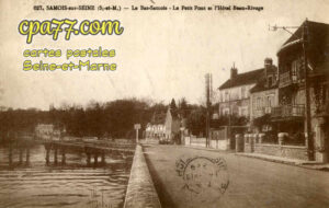 Samois Sur Seine (Seine-et-Marne) - Le Bas-Samois – Le Petit Pont et l&rsquo;Hôtel Beau-Rivage