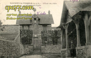 Savigny Le Temple (Seine-et-Marne) - L&rsquo;Ecole des Filles et l&rsquo;Entrée de l&rsquo;Eglise