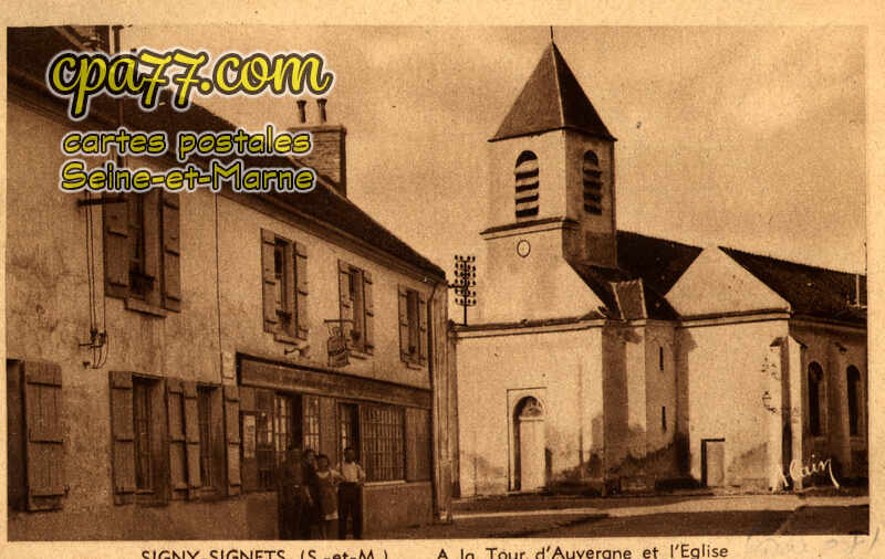Signy Signets (Seine-et-Marne) - A la Tour d&rsquo;Auvergne et l&rsquo;Eglise