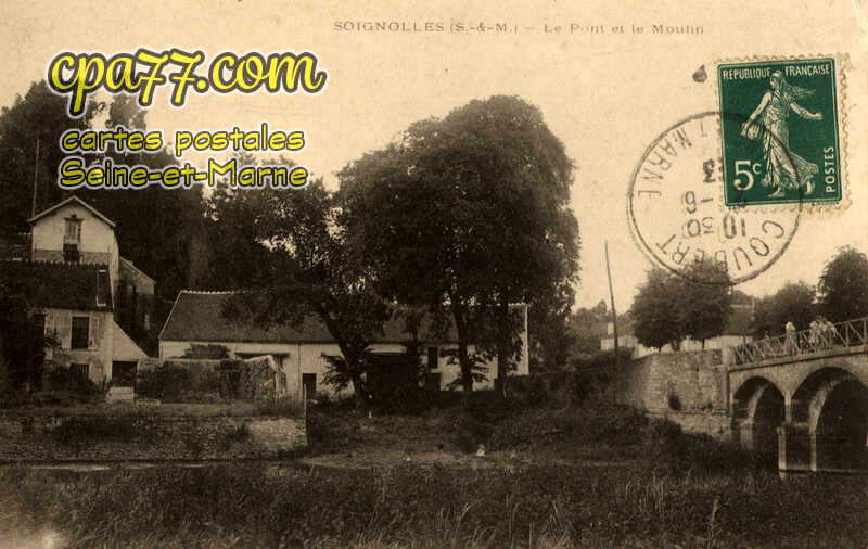 Soignolles En Brie (Seine-et-Marne) - Le Pont et le Moulin