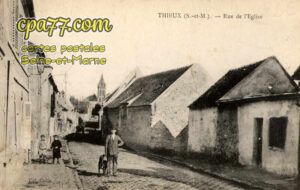 Thieux (Seine-et-Marne) - Rue de l&rsquo;Eglise