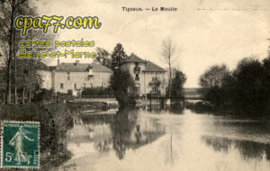 Tigeaux (Seine-et-Marne) - Le Moulin