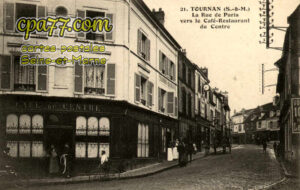 Tournan En Brie (Seine-et-Marne) - La Rue de Paris vers le Café-Restaurant du Centre