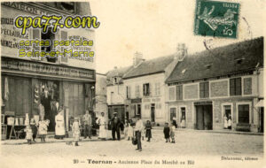 Tournan En Brie (Seine-et-Marne) - Ancienne Place du Marché au Blé (détruit)