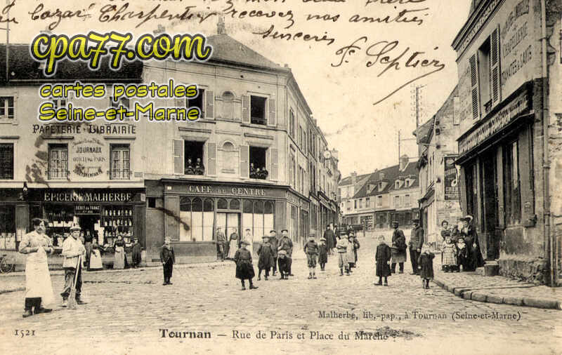 Tournan En Brie (Seine-et-Marne) - Rue de Paris et Place du Marché